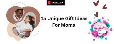 15 Unique Gift Ideas For Moms On Mother's Day 2023