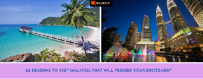 20 Reasons To Visit Malaysia That Will Trigger Your Excitement