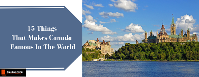 15 Things Canada is Famous For Around The World
