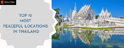 10 Most Peaceful Locations to Visit in Thailand