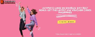 Ultimate Guide on Doubles' Day Best Deals: Get the Latest 12.12 Voucher Codes Philippines