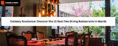 Culinary Excellence: Discover the 15 Best Fine Dining Restaurants in Manila