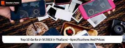 Top 10 มือ ถือ น่า ใช้ 2023 in Thailand - Specifications And Prices