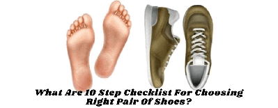 What Are 10 Step Checklist For Choosing Right Pair Of Shoes?