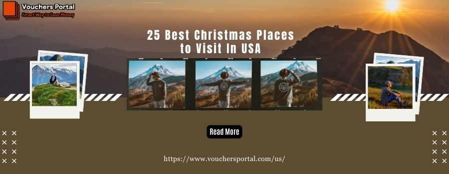 25 Best Christmas Places to Visit In USA