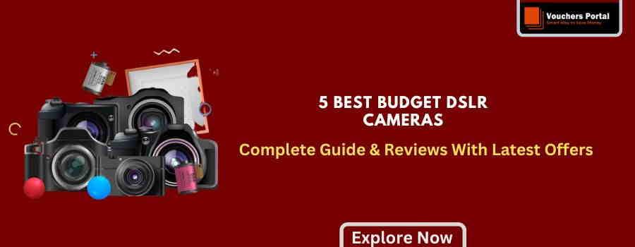 5 Best Budget DSLR Cameras In USA 2023 - Complete Guide With Latest Offers