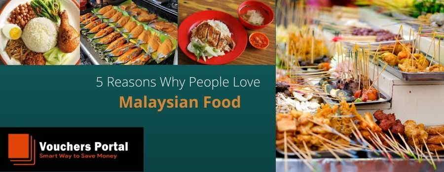5 Reasons Why People Love Malaysian Food