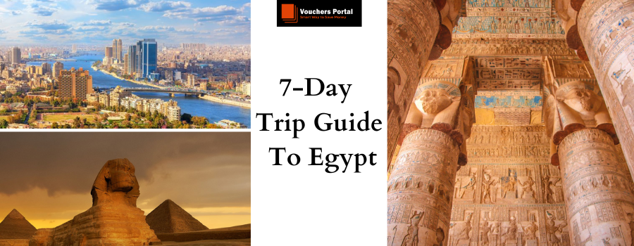 A 7-day Guide to An Egypt Tour