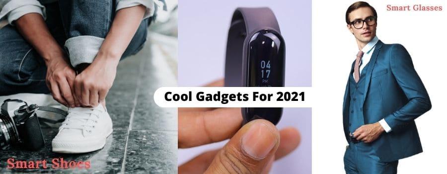 What Are Top 5 Cool Gadgets For 2021: Our Best Picks