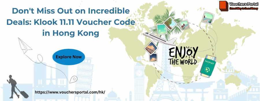 Don't Miss Out on Incredible Deals: Klook 11.11 Voucher Code in Hong Kong