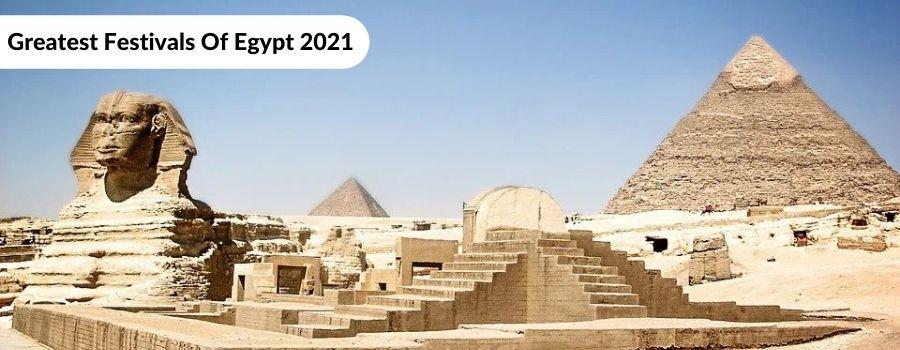 What Are Greatest Festivals Of Egypt 2021?