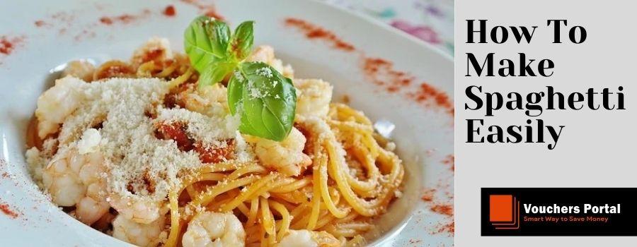 The Easiest Recipe To Make Spaghetti That You’ll Ever Try