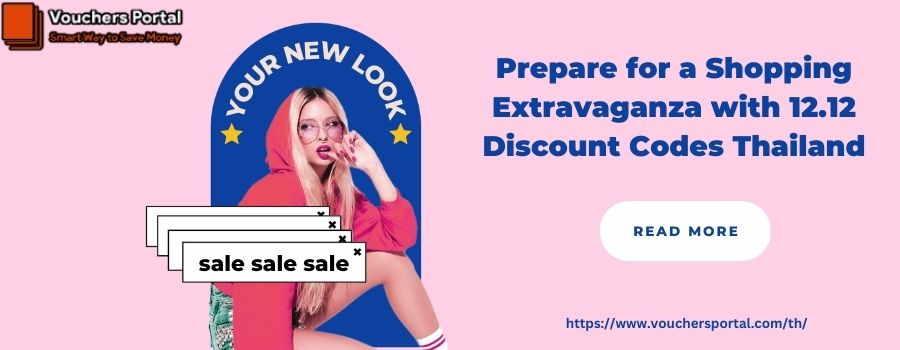 Prepare for a Shopping Extravaganza with 12.12 Discount Codes Thailand