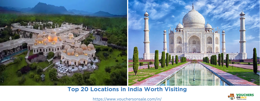 Top 20 Tourist Places in India that are Totally Worth Visiting