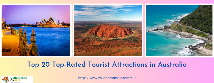 What Are the Top 20 Top-Rated Tourist Attractions in Australia?