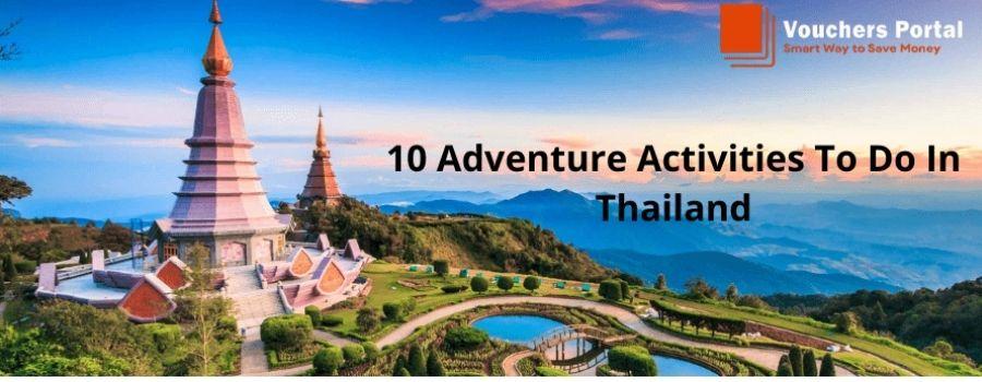 What Are The Top 10 Adventure Activities To Do In Thailand?