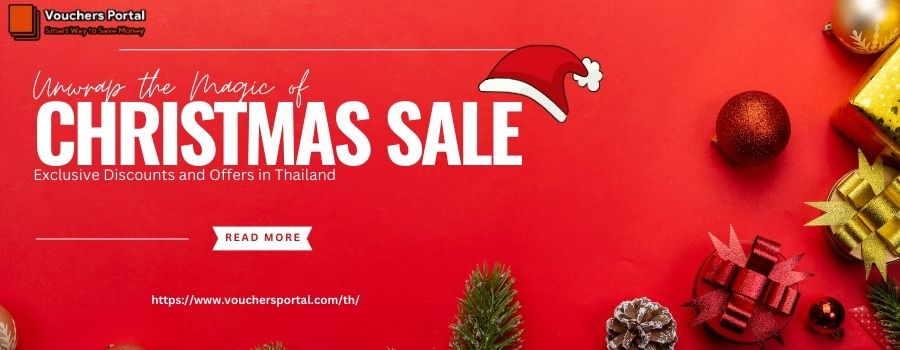 Unwrap the Magic of Christmas: Exclusive Discounts and Offers in Thailand