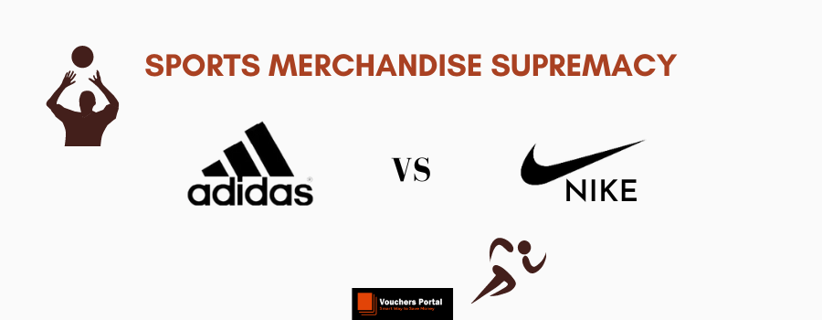 Adidas Vs Nike: Sports Merchandise Supremacy
