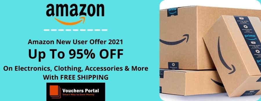 Amazon New User Offer 2021: Free Amazon Prime Trial + Up To 95% Discount