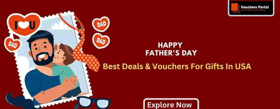 Father's Day 2024: Best Deals & Vouchers For Gifts In USA