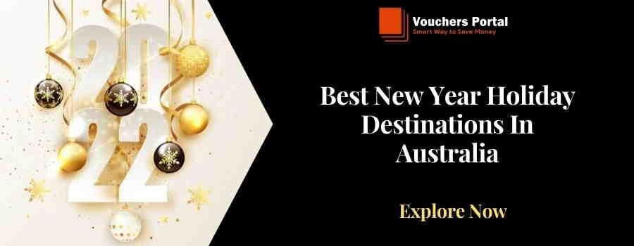 Best New Year Holiday Destinations In Australia
