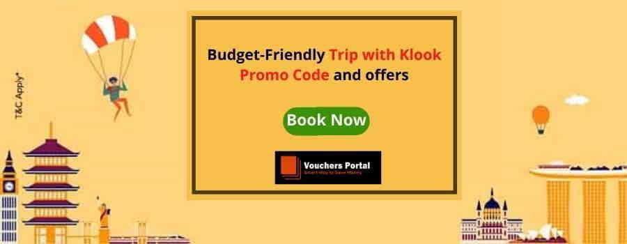 Budget-Friendly Trip with Klook Promo Code and offers
