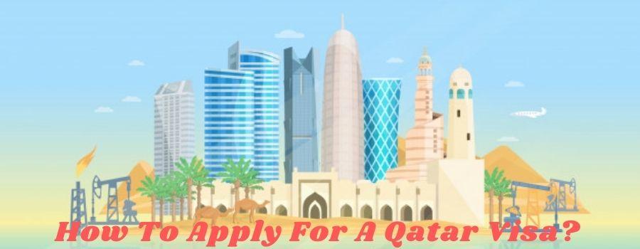 How To Apply For A Qatar Visa?