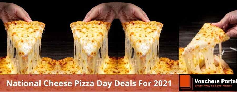 National Cheese Pizza Day Deals For 2021