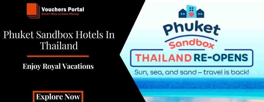 Phuket Sandbox Hotels For Royal Vacations In Thailand