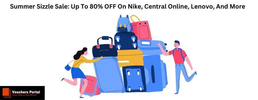 Summer Sizzle Sale: Up To 80% OFF On Nike, Central Online, Lenovo, And More - Grab The Hottest Deals Of The Season!