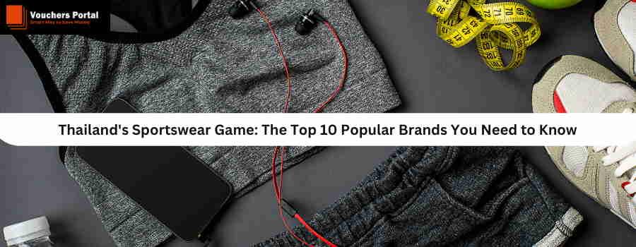 Thailand's Sportswear Game: The Top 10 Popular Brands You Need to Know