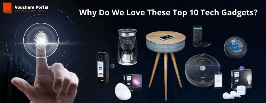 Why Do We Love These Top 10 Tech Gadgets?